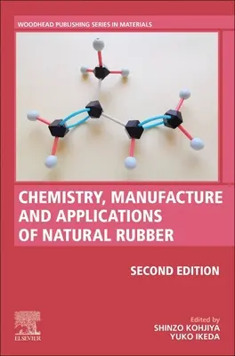 Chémia, výroba a použitie prírodného kaučuku - Chemistry, Manufacture and Applications of Natural Rubber