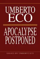 Apokalypsa odložená: Eseje Umberta Eca - Apocalypse Postponed: Essays by Umberto Eco