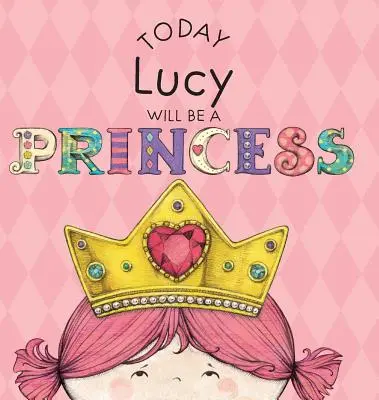Dnes Lucy bude princeznou - Today Lucy Will Be a Princess