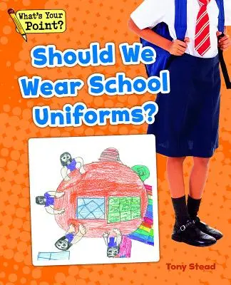 Mali by sme nosiť školské uniformy? - Should We Wear School Uniforms?
