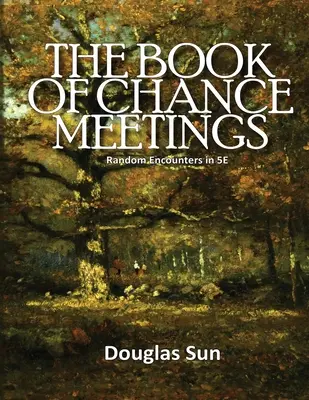 Kniha náhodných stretnutí: Kniha náhodných stretnutí v 5E - Book of Chance Meetings: Random Encounters in 5E