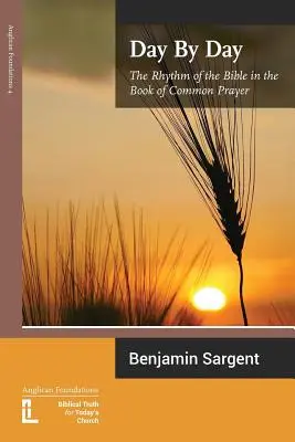 Deň za dňom: Rytmus Biblie v Knihe spoločných modlitieb - Day by Day: The Rhythm of the Bible in the Book of Common Prayer
