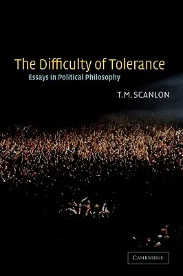 Ťažkosti tolerancie: Eseje z politickej filozofie - The Difficulty of Tolerance: Essays in Political Philosophy