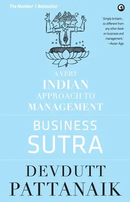 Obchodná sútra: Indický prístup k riadeniu (staré vydanie) - Business Sutra: A Very Indian Approach to Management (Old Edition)