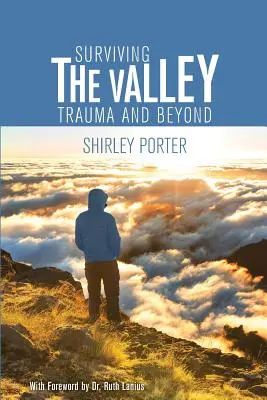 Prežiť v údolí: Trauma a ďalšie veci - Surviving the Valley: Trauma and Beyond