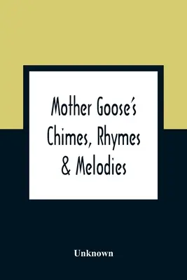 Mother Goose's Chimes, Rhymes & Melodies (Zvonkohry, rýmovačky a melódie) - Mother Goose'S Chimes, Rhymes & Melodies