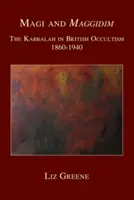 Mágovia a maggidim: Kabala v britskom okultizme 1860 - 1940 - Magi and Maggidim: The Kabbalah in British Occultism 1860-1940