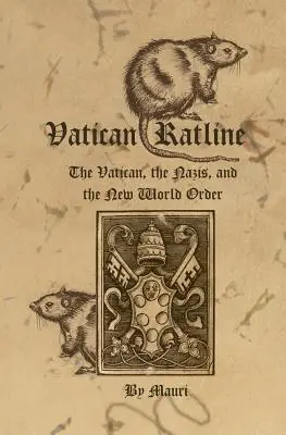 Vatikánska krysa: Vatikán, nacisti a nový svetový poriadok - Vatican Ratline: The Vatican, the Nazis and the New World Order