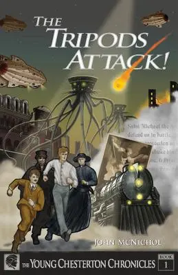 Trojnožky útočia!: Kronika mladého Chestertona, kniha 1 - The Tripods Attack!: The Young Chesterton Chronicles Book 1