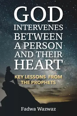 Boh zasahuje medzi človeka a jeho srdce: Kľúčové lekcie od prorokov - God Intervenes Between a Person and Their Heart: Key Lessons from the Prophets