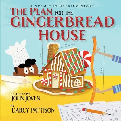 Plán pre perníkovú chalúpku: Príbeh o inžinierstve STEM - The Plan for the Gingerbread House: A STEM Engineering Story