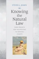 Poznanie prirodzeného zákona: Od príkazov a sklonov k odvodzovaniu zákonov - Knowing the Natural Law: From Precepts and Inclinations to Deriving Oughts