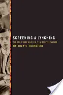 Premietanie lynčovania: Prípad Lea Franka vo filme a televízii - Screening a Lynching: The Leo Frank Case on Film and Television