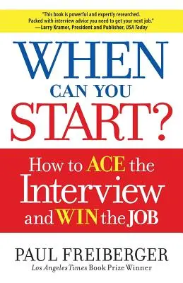 Kedy môžeš začať? Ako uspieť na pohovore a získať prácu - When Can You Start?: How to Ace the Interview and Win the Job