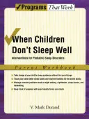 Keď deti zle spia: Intervencie pri poruchách spánku u detí Pracovný zošit pre rodičov - When Children Don't Sleep Well: Interventions for Pediatric Sleep Disorders Parent Workbook
