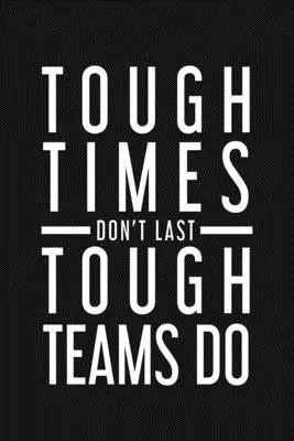 Ťažké časy netrvajú Ťažký tím robí: Motivačné darčeky pre zamestnancov - Tough Times Don't Last Tough Team Do: Employee Motivational Gifts