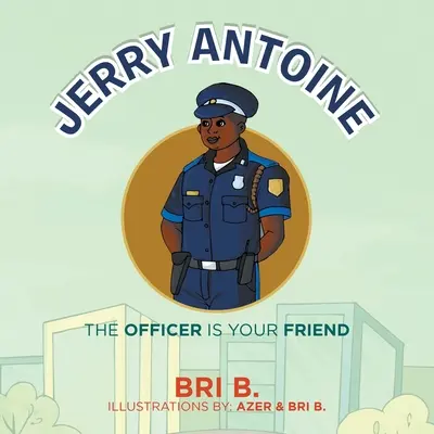 Jerry Antoine: Dôstojník je tvoj priateľ - Jerry Antoine: The Officer Is Your Friend