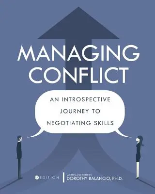 Zvládanie konfliktov: Konflikty: Introspektívna cesta k zručnostiam pri vyjednávaní - Managing Conflict: An Introspective Journey to Negotiating Skills
