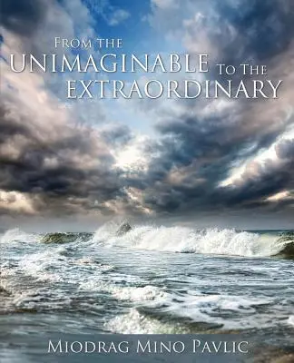 Od nepredstaviteľného k výnimočnému - From the Unimaginable to the Extraordinary