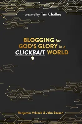 Blogovanie na Božiu slávu vo svete clickbaitov - Blogging for God's Glory in a Clickbait World