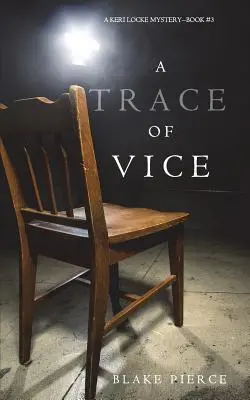 Stopa neresti (Záhada Keri Lockeovej - kniha č. 3) - A Trace of Vice (a Keri Locke Mystery--Book #3)