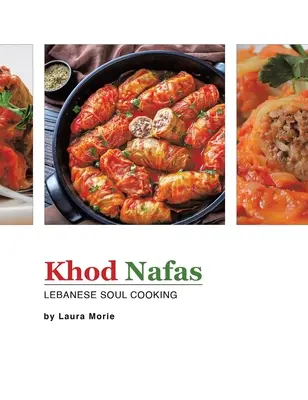 Khod Nafas: Libanonská duša varí: Nafas Nafas: libanonská duša varí - Khod Nafas: Lebanese Soul Cooking