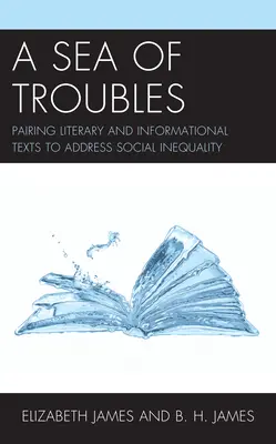 More problémov: Párovanie literárnych a informačných textov na riešenie sociálnej nerovnosti - A Sea of Troubles: Pairing Literary and Informational Texts to Address Social Inequality