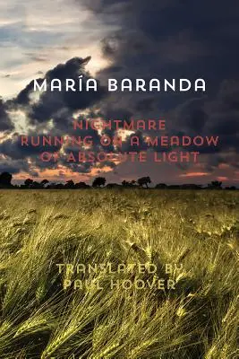 Nočná mora beží na lúke absolútneho svetla: Dve básne - Nightmare Running on a Meadow of Absolute Light: Two Poems