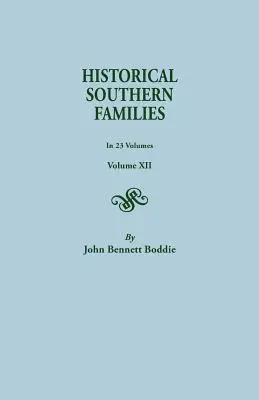 Historické južanské rodiny.v 23 zväzkoch. Zväzok XII - Historical Southern Families.in 23 Volumes. Volume XII