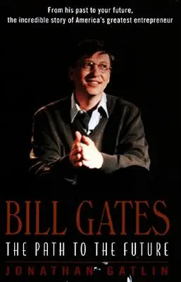 Bill Gates: Cesta do budúcnosti - Bill Gates: The Path to the Future