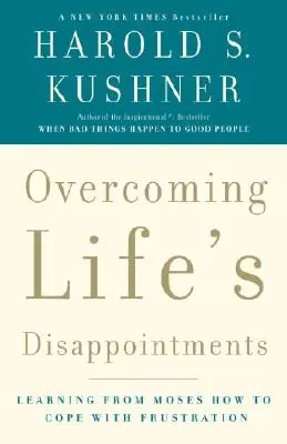 Prekonávanie životných sklamaní: Učenie sa od Mojžiša Ako sa vyrovnať s frustráciou - Overcoming Life's Disappointments: Learning from Moses How to Cope with Frustration