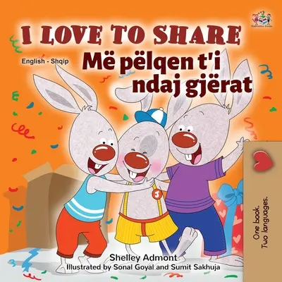 I Love to Share (Anglicko-albánska dvojjazyčná kniha pre deti) - I Love to Share (English Albanian Bilingual Book for Kids)