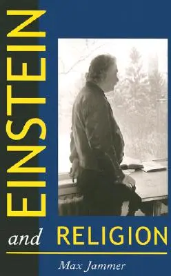 Einstein a náboženstvo: Einstein: Fyzika a teológia - Einstein and Religion: Physics and Theology