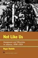 Nie ako my: Prisťahovalci a menšiny v Amerike, 1890-1924 - Not Like Us: Immigrants and Minorities in America, 1890-1924