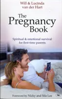 Kniha o tehotenstve: Duchovné a emocionálne prežitie pre nových rodičov - The Pregnancy Book: Spiritual And Emotional Survival For New Parents