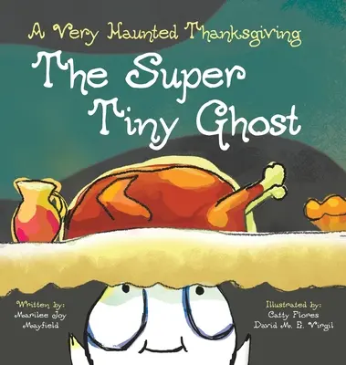 Super maličký duch: Veľmi strašidelné vďakyvzdanie - The Super Tiny Ghost: A Very Haunted Thanksgiving