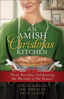 Amišská vianočná kuchyňa: Tri novely oslavujúce teplo sezóny - An Amish Christmas Kitchen: Three Novellas Celebrating the Warmth of the Season