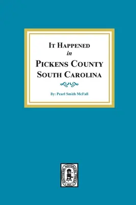 Stalo sa to v okrese Pickens v Južnej Karolíne - It Happened in Pickens County, South Carolina