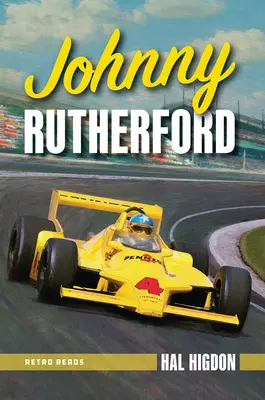 Johnny Rutherford: Príbeh šampióna Indy - Johnny Rutherford: The Story of an Indy Champ