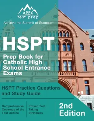 HSPT Prep Book for Catholic High School Entrance Exams (Prípravná kniha na prijímacie skúšky na katolícke stredné školy): HSPT Practice Questions and Study Guide [2. vydanie] - HSPT Prep Book for Catholic High School Entrance Exams: HSPT Practice Questions and Study Guide [2nd Edition]