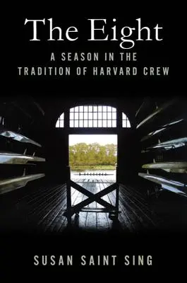 Osem: Sezóna v tradícii harvardskej posádky - The Eight: A Season in the Tradition of Harvard Crew