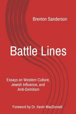Bojové línie: Eseje o západnej kultúre, židovskom vplyve a antisemitizme - Battle Lines: Essays on Western Culture, Jewish Influence, and Anti-Semitism