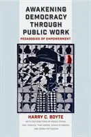 Prebudenie demokracie prostredníctvom verejnej práce: Pedagogika posilnenia - Awakening Democracy Through Public Work: Pedagogies of Empowerment