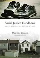 Príručka sociálnej spravodlivosti: Malými krokmi k lepšiemu svetu - Social Justice Handbook: Small Steps for a Better World