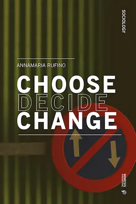 Zvoľte si, rozhodnite o zmene - Choose Decide Change