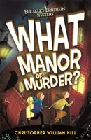 Záhada bratov Bleakleyovcov: Čo je to za vraždu? - Bleakley Brothers Mystery: What Manor of Murder?