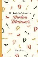 Sprievodca modernými mravmi jej výsosti - Her Ladyship's Guide to Modern Manners