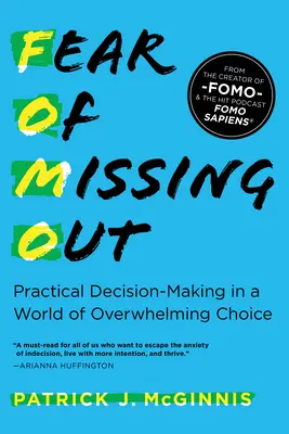 Strach zo zmeškania: Praktické rozhodovanie vo svete preplnenom výberom - Fear of Missing Out: Practical Decision-Making in a World of Overwhelming Choice