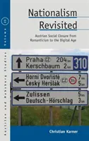 Nationalism Revisited: Rakúska sociálna uzavretosť od romantizmu po digitálny vek - Nationalism Revisited: Austrian Social Closure from Romanticism to the Digital Age