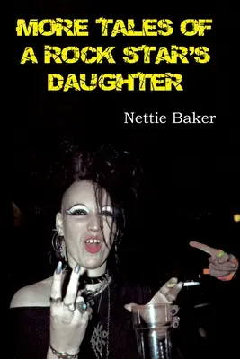 Ďalšie príbehy dcéry rockovej hviezdy - More Tales of a Rock Star's Daughter